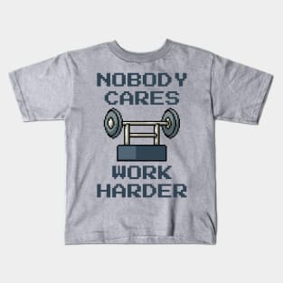Nobody Cares Work Harder - Pixel Art Kids T-Shirt